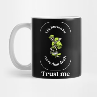 Life hurts Mug